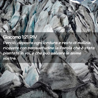 Picture 02 - Giacomo 1:21 RIV - Perciò, deposta ogni lordura e resto di malizia, - Bible Verse Picture