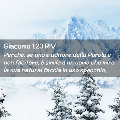 Picture 02 - Giacomo 1:23 RIV - Perché, se uno è uditore della Parola e non - Bible Verse Picture