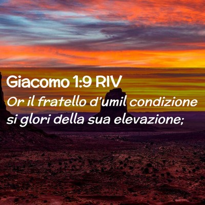 Picture 02 - Giacomo 1:9 RIV - Or il fratello d’umil condizione si glori della - Bible Verse Picture