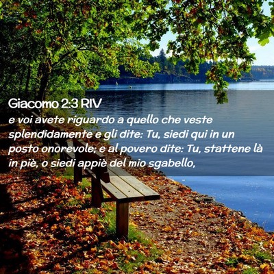 Picture 02 - Giacomo 2:3 RIV - e voi avete riguardo a quello che veste - Bible Verse Picture