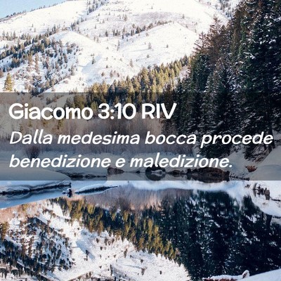 Picture 02 - Giacomo 3:10 RIV - Dalla medesima bocca procede benedizione e - Bible Verse Picture