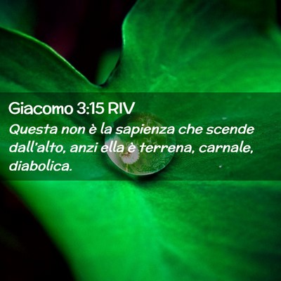 Picture 02 - Giacomo 3:15 RIV - Questa non è la sapienza che scende dall’alto, - Bible Verse Picture
