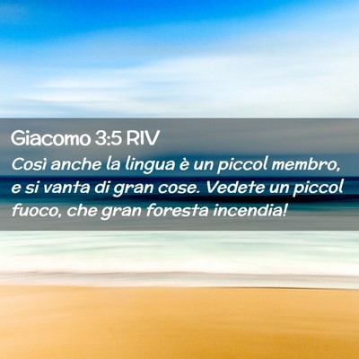 Picture 02 - Giacomo 3:5 RIV - Così anche la lingua è un piccol membro, e si - Bible Verse Picture