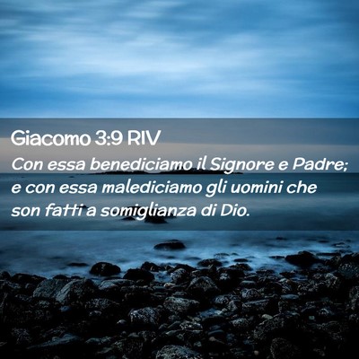 Picture 02 - Giacomo 3:9 RIV - Con essa benediciamo il Signore e Padre; e con - Bible Verse Picture