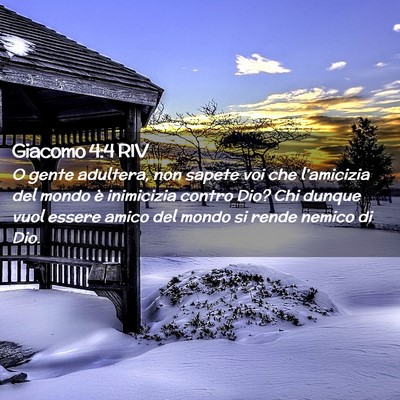 Picture 02 - Giacomo 4:4 RIV - O gente adultera, non sapete voi che l’amicizia - Bible Verse Picture