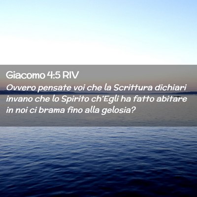 Picture 02 - Giacomo 4:5 RIV - Ovvero pensate voi che la Scrittura dichiari - Bible Verse Picture