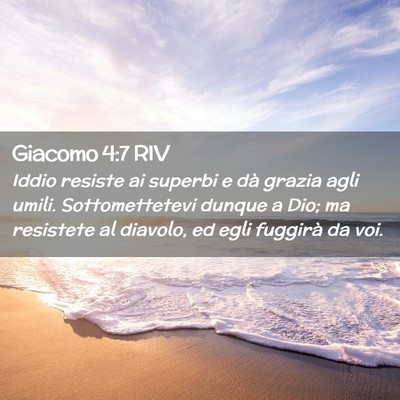 Picture 02 - Giacomo 4:7 RIV - Iddio resiste ai superbi e dà grazia agli umili. - Bible Verse Picture
