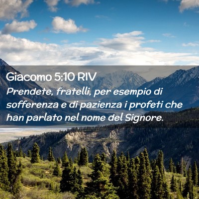 Picture 02 - Giacomo 5:10 RIV - Prendete, fratelli, per esempio di sofferenza e - Bible Verse Picture