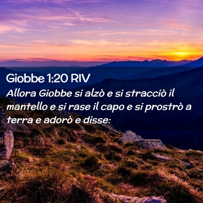 Picture 02 - Giobbe 1:20 RIV - Allora Giobbe si alzò e si stracciò il mantello - Bible Verse Picture