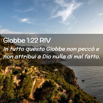Picture 02 - Giobbe 1:22 RIV - In tutto questo Giobbe non peccò e non attribuì - Bible Verse Picture