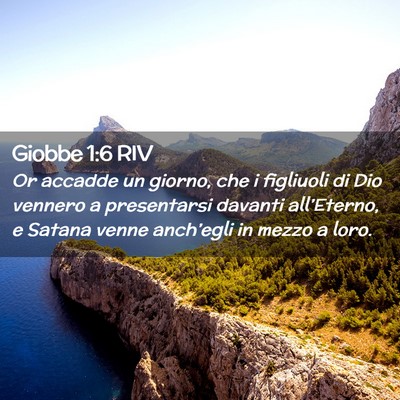 Picture 02 - Giobbe 1:6 RIV - Or accadde un giorno, che i figliuoli di Dio - Bible Verse Picture