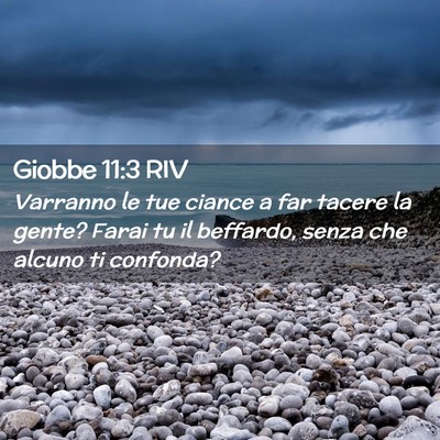 Picture 02 - Giobbe 11:3 RIV - Varranno le tue ciance a far tacere la gente? - Bible Verse Picture