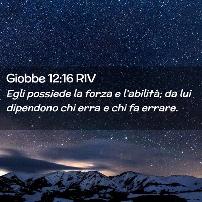 Picture 02 - Giobbe 12:16 RIV - Egli possiede la forza e l’abilità; da lui - Bible Verse Picture