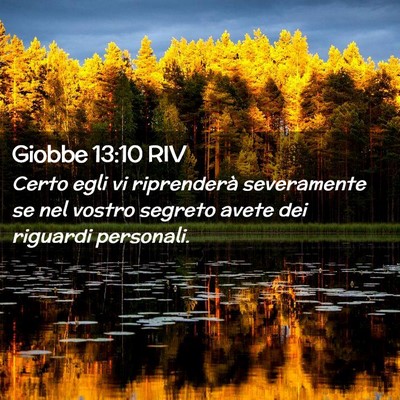 Picture 02 - Giobbe 13:10 RIV - Certo egli vi riprenderà severamente se nel - Bible Verse Picture