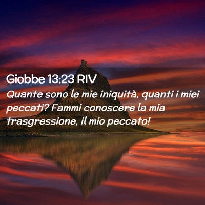 Picture 02 - Giobbe 13:23 RIV - Quante sono le mie iniquità, quanti i miei - Bible Verse Picture