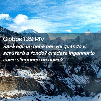 Picture 02 - Giobbe 13:9 RIV - Sarà egli un bene per voi quando vi scruterà a - Bible Verse Picture