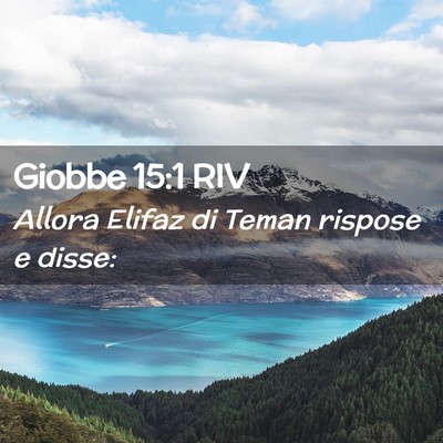 Picture 02 - Giobbe 15:1 RIV - Allora Elifaz di Teman rispose e - Bible Verse Picture