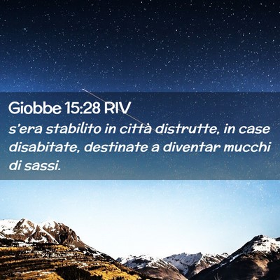 Picture 02 - Giobbe 15:28 RIV - s’era stabilito in città distrutte, in case - Bible Verse Picture