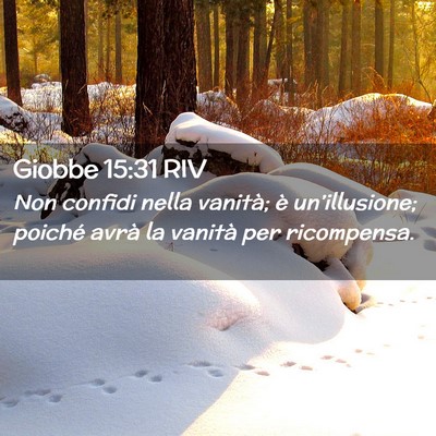 Picture 02 - Giobbe 15:31 RIV - Non confidi nella vanità; è un’illusione; - Bible Verse Picture