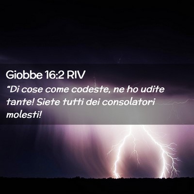 Picture 02 - Giobbe 16:2 RIV - “Di cose come codeste, ne ho udite tante! Siete - Bible Verse Picture