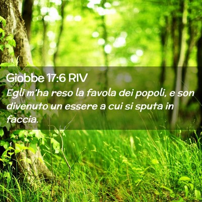 Picture 02 - Giobbe 17:6 RIV - Egli m’ha reso la favola dei popoli, e son - Bible Verse Picture