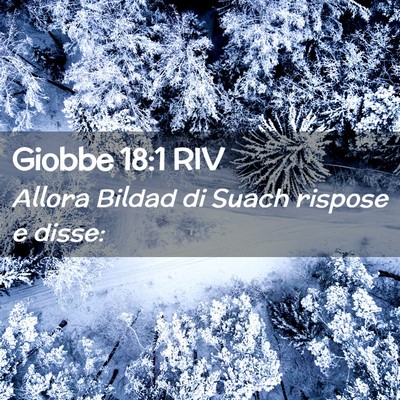 Picture 02 - Giobbe 18:1 RIV - Allora Bildad di Suach rispose e - Bible Verse Picture
