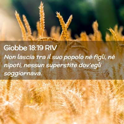 Picture 02 - Giobbe 18:19 RIV - Non lascia tra il suo popolo né figli, né - Bible Verse Picture
