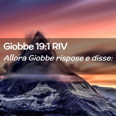 Picture 02 - Giobbe 19:1 RIV - Allora Giobbe rispose e - Bible Verse Picture
