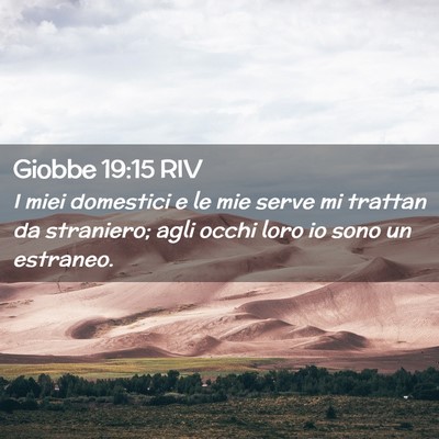 Picture 02 - Giobbe 19:15 RIV - I miei domestici e le mie serve mi trattan da - Bible Verse Picture