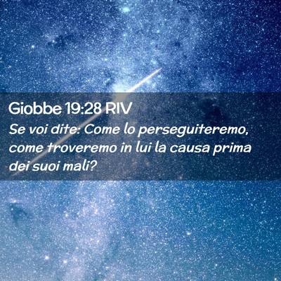 Picture 02 - Giobbe 19:28 RIV - Se voi dite: Come lo perseguiteremo, come - Bible Verse Picture
