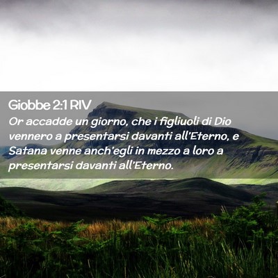Picture 02 - Giobbe 2:1 RIV - Or accadde un giorno, che i figliuoli di Dio - Bible Verse Picture