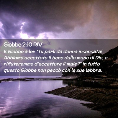 Picture 02 - Giobbe 2:10 RIV - E Giobbe a lei: “Tu parli da donna insensata! - Bible Verse Picture