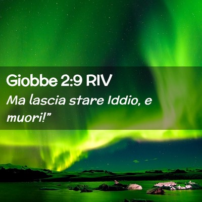 Picture 02 - Giobbe 2:9 RIV - Ma lascia stare Iddio, e - Bible Verse Picture