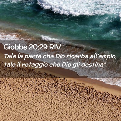 Picture 02 - Giobbe 20:29 RIV - Tale la parte che Dio riserba all’empio, tale - Bible Verse Picture