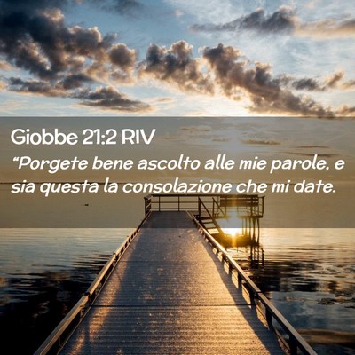 Picture 02 - Giobbe 21:2 RIV - “Porgete bene ascolto alle mie parole, e sia - Bible Verse Picture