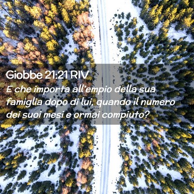 Picture 02 - Giobbe 21:21 RIV - E che importa all’empio della sua famiglia dopo - Bible Verse Picture
