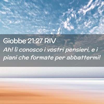 Picture 02 - Giobbe 21:27 RIV - Ah! li conosco i vostri pensieri, e i piani che - Bible Verse Picture