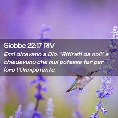 Picture 02 - Giobbe 22:17 RIV - Essi dicevano a Dio: “Ritirati da noi!” e - Bible Verse Picture