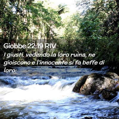Picture 02 - Giobbe 22:19 RIV - I giusti, vedendo la loro ruina, ne gioiscono e - Bible Verse Picture