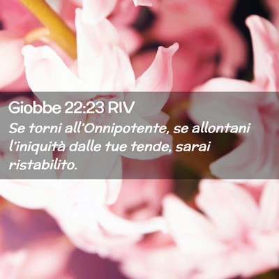 Picture 02 - Giobbe 22:23 RIV - Se torni all’Onnipotente, se allontani - Bible Verse Picture