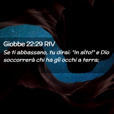 Picture 02 - Giobbe 22:29 RIV - Se ti abbassano, tu dirai: “In alto!” e Dio - Bible Verse Picture