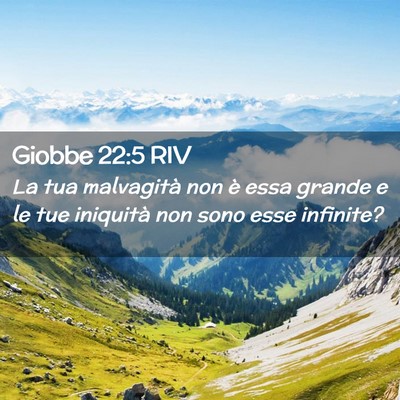 Picture 02 - Giobbe 22:5 RIV - La tua malvagità non è essa grande e le tue - Bible Verse Picture