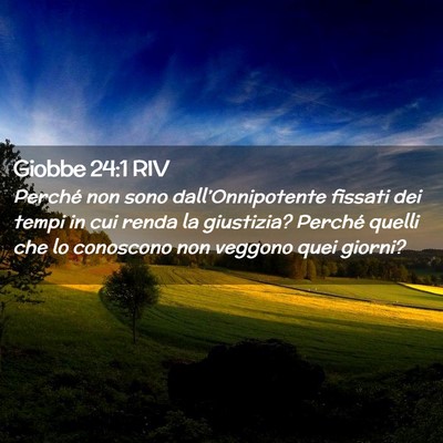 Picture 02 - Giobbe 24:1 RIV - Perché non sono dall’Onnipotente fissati dei - Bible Verse Picture
