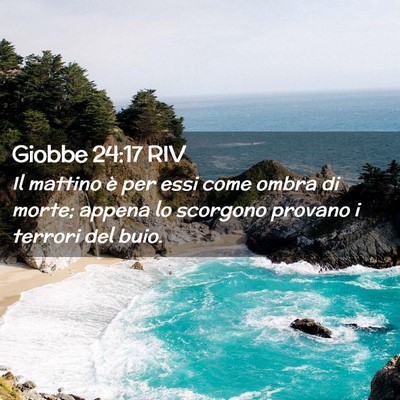 Picture 02 - Giobbe 24:17 RIV - Il mattino è per essi come ombra di morte; - Bible Verse Picture