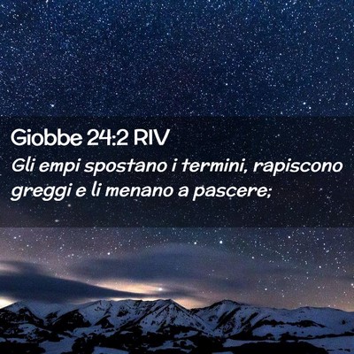 Picture 02 - Giobbe 24:2 RIV - Gli empi spostano i termini, rapiscono greggi e - Bible Verse Picture