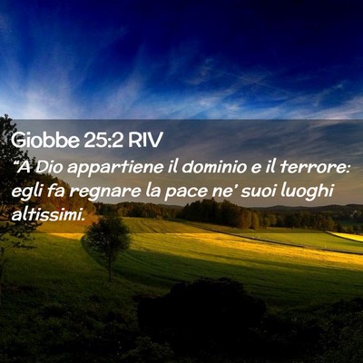 Picture 02 - Giobbe 25:2 RIV - “A Dio appartiene il dominio e il terrore: egli - Bible Verse Picture