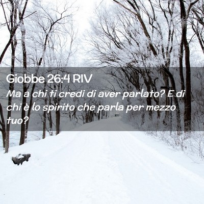 Picture 02 - Giobbe 26:4 RIV - Ma a chi ti credi di aver parlato? E di chi è lo - Bible Verse Picture