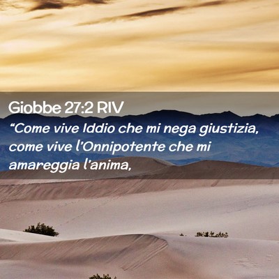 Picture 02 - Giobbe 27:2 RIV - “Come vive Iddio che mi nega giustizia, come - Bible Verse Picture