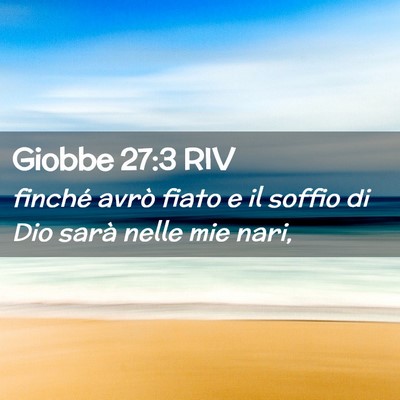 Picture 02 - Giobbe 27:3 RIV - finché avrò fiato e il soffio di Dio sarà - Bible Verse Picture