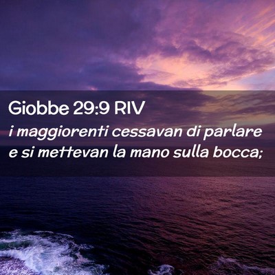 Picture 02 - Giobbe 29:9 RIV - i maggiorenti cessavan di parlare e si mettevan - Bible Verse Picture